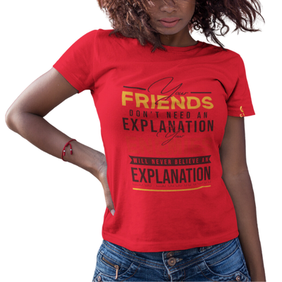 'Friends Don't Need An Explanation' T-Shirt